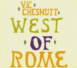 Vic Chesnutt : West of Rome